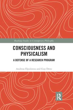 Consciousness and Physicalism: A Defense of a Research Program de Andreas Elpidorou