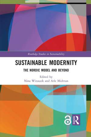 Sustainable Modernity: The Nordic Model and Beyond de Nina Witoszek