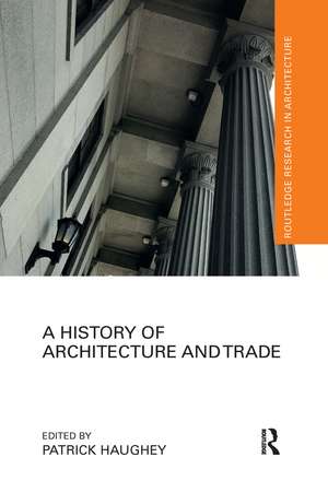 A History of Architecture and Trade de Patrick Haughey