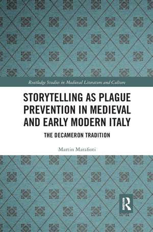 Storytelling as Plague Prevention in Medieval and Early Modern Italy: The Decameron Tradition de Martin Marafioti