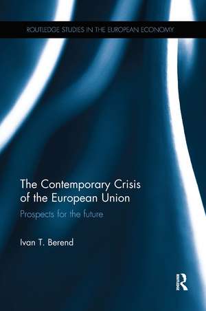 The Contemporary Crisis of the European Union: Prospects for the future de Ivan T. Berend