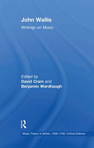 John Wallis: Writings on Music de Benjamin Wardhaugh