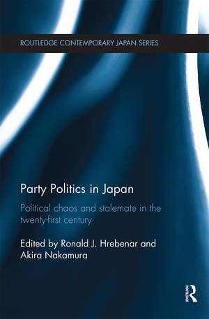 Party Politics in Japan: Political Chaos and Stalemate in the 21st Century de Ronald J. Hrebenar