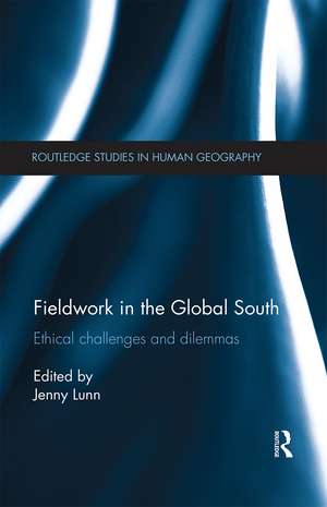 Fieldwork in the Global South: Ethical Challenges and Dilemmas de Jenny Lunn