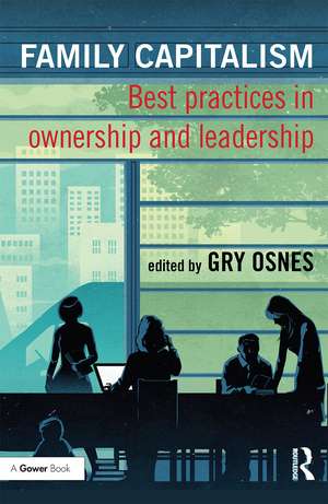 Family Capitalism: Best practices in ownership and leadership de Gry Osnes