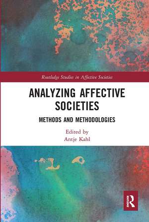 Analyzing Affective Societies: Methods and Methodologies de Antje Kahl