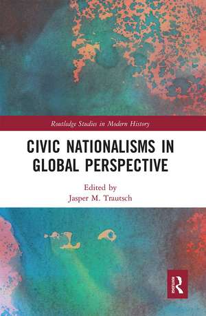 Civic Nationalisms in Global Perspective de Jasper Trautsch