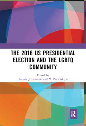 The 2016 US Presidential Election and the LGBTQ Community de Pamela J. Lannutti