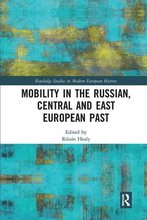 Mobility in the Russian, Central and East European Past de Róisín Healy