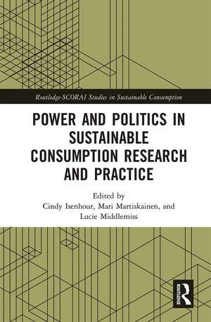 Power and Politics in Sustainable Consumption Research and Practice de Cindy Isenhour