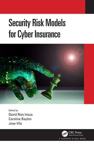 Security Risk Models for Cyber Insurance de David Rios Insua