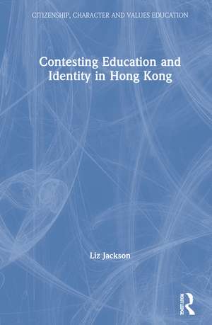 Contesting Education and Identity in Hong Kong de Liz Jackson