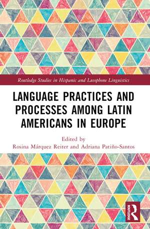 Language Practices and Processes among Latin Americans in Europe de Rosina Márquez Reiter