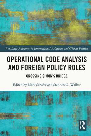 Operational Code Analysis and Foreign Policy Roles: Crossing Simon’s Bridge de Mark Schafer