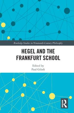 Hegel and the Frankfurt School de Paul Giladi