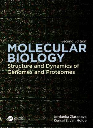 Molecular Biology: Structure and Dynamics of Genomes and Proteomes de Jordanka Zlatanova