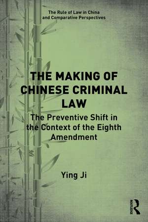 The Making of Chinese Criminal Law: The Preventive Shift in the Context of the Eighth Amendment de Ying Ji