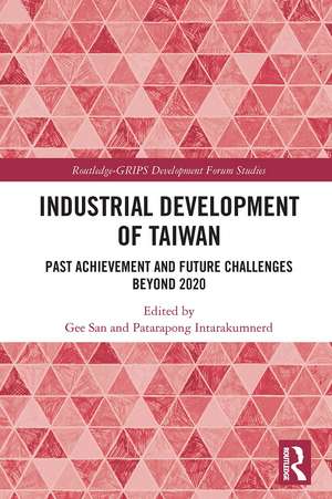 Industrial Development of Taiwan: Past Achievement and Future Challenges Beyond 2020 de Gee San