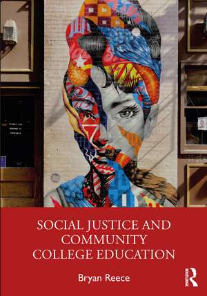 Social Justice and Community College Education de Bryan Reece