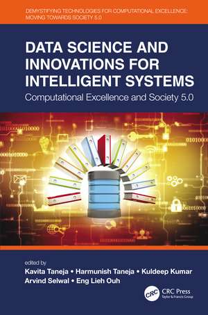 Data Science and Innovations for Intelligent Systems: Computational Excellence and Society 5.0 de Kavita Taneja