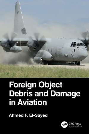 Foreign Object Debris and Damage in Aviation de Ahmed F. El-Sayed