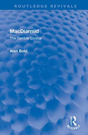 MacDiarmid: The Terrible Crystal de Alan Bold