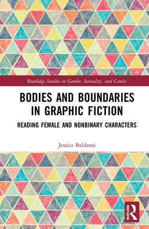 Bodies and Boundaries in Graphic Fiction: Reading Female and Nonbinary Characters de Jessica Baldanzi