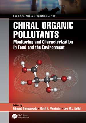 Chiral Organic Pollutants: Monitoring and Characterization in Food and the Environment de Edmond Sanganyado