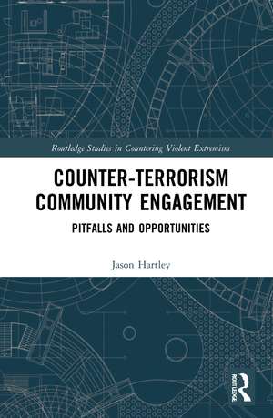 Counter-Terrorism Community Engagement: Pitfalls and Opportunities de Jason Hartley