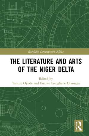 The Literature and Arts of the Niger Delta de Tanure Ojaide