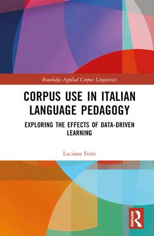 Corpus Use in Italian Language Pedagogy: Exploring the Effects of Data-Driven Learning de Luciana Forti