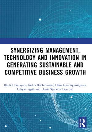 Synergizing Management, Technology and Innovation in Generating Sustainable and Competitive Business Growth: Proceedings of the International Conference on Sustainable Collaboration in Business, Information and Innovation (SCBTII 2020), Bandung, Indonesia, July 10, 2020 de Ratih Hendayani