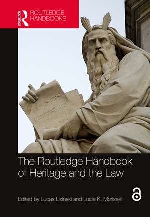 The Routledge Handbook of Heritage and the Law de Lucas Lixinski