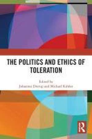 The Politics and Ethics of Toleration de Johannes Drerup