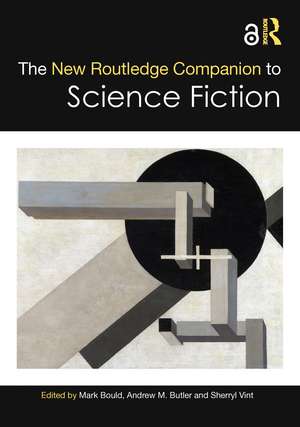 The New Routledge Companion to Science Fiction de Mark Bould