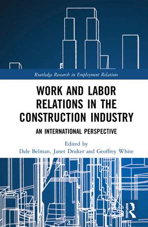 Work and Labor Relations in the Construction Industry: An International Perspective de Dale Belman