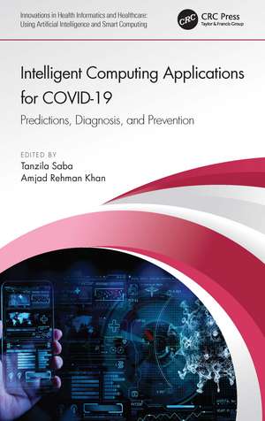 Intelligent Computing Applications for COVID-19: Predictions, Diagnosis, and Prevention de Tanzila Saba