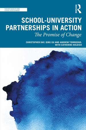 School-University Partnerships in Action: The Promise of Change de Christopher Day