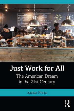 Just Work for All: The American Dream in the 21st Century de Joshua Preiss