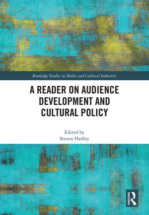 A Reader on Audience Development and Cultural Policy de Steven Hadley