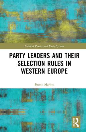 Party Leaders and their Selection Rules in Western Europe de Bruno Marino