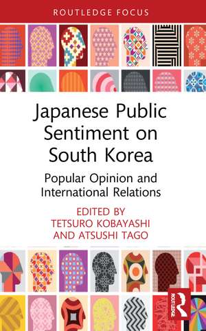 Japanese Public Sentiment on South Korea: Popular Opinion and International Relations de Tetsuro Kobayashi