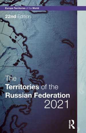 The Territories of the Russian Federation 2021 de Europa Publications