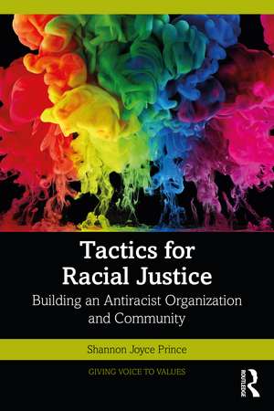 Tactics for Racial Justice: Building an Antiracist Organization and Community de Shannon Joyce Prince