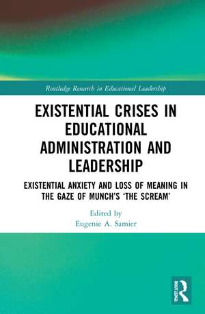 Existential Crises in Educational Administration and Leadership: Existential Anxiety and Loss of Meaning in the Gaze of Munch’s ‘The Scream’ de Eugenie A. Samier