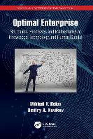 Optimal Enterprise: Structures, Processes and Mathematics of Knowledge, Technology and Human Capital de Mikhail V. Belov