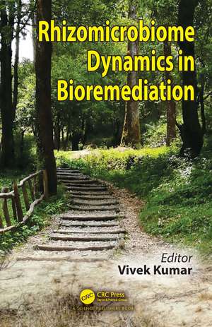 Rhizomicrobiome Dynamics in Bioremediation de Vivek Kumar