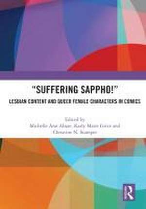 “Suffering Sappho!”: Lesbian Content and Queer Female Characters in Comics de Michelle Ann Abate