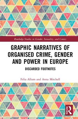 Graphic Narratives of Organised Crime, Gender and Power in Europe: Discarded Footnotes de Felia Allum