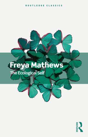 The Ecological Self de Freya Mathews